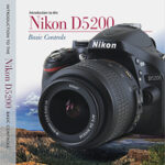 Blue Crane Digital - Introduction to the Nikon D5200 Instructional DVD